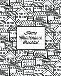 Home Maintenance Checklist: Log Book, Keep Track & Record House Systems Schedule, Cleaning, Service & Repairs List, Project Notes & Information Planne - Paperback